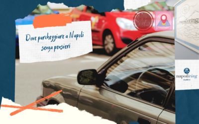 Dove parcheggiare a Napoli senza pensieri
