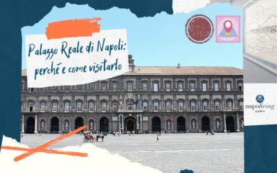 Palazzo Reale di Napoli: perché e come visitarlo