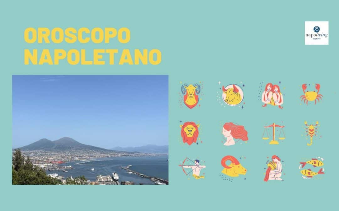 Oroscopo Napoletano: scopri l’itinerario giusto per il tuo segno!