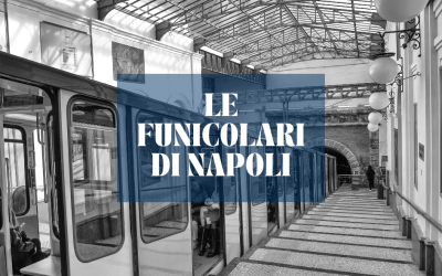 Le 4 funicolari di Napoli: storia e percorsi
