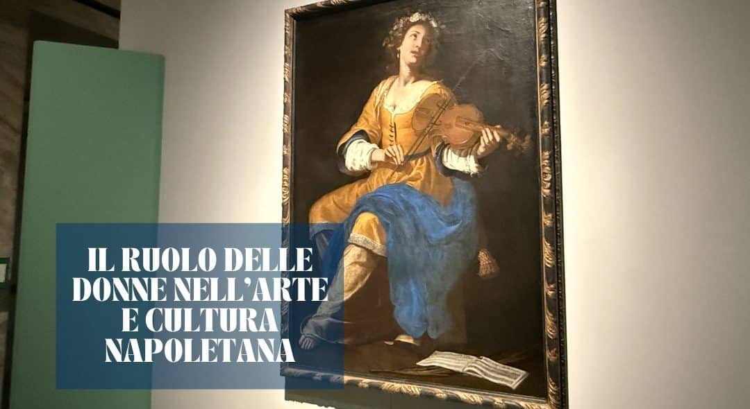 Il ruolo delle donne nell'arte e cultura napoletana